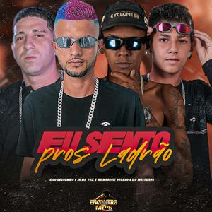 Eu Sento Pros Ladrão (Explicit)