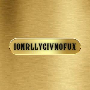 ionrllygivnofux (Explicit)