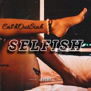 Selfish (Explicit)