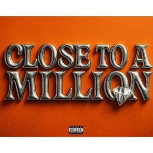 Close to a million (Explicit)