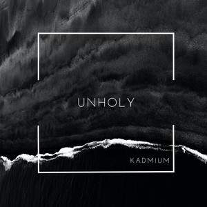 Kadmium - Unholy (Metal Cover Version|Explicit)