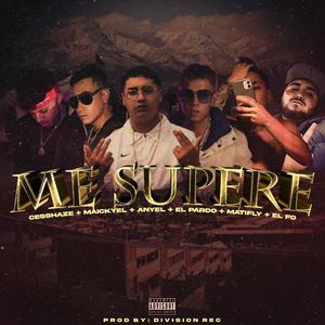 Me supere(feat. Maickyel, Anyel, Fo, El Pardo & Matifly)