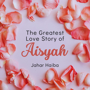 The Greatest Love Story of Aisyah