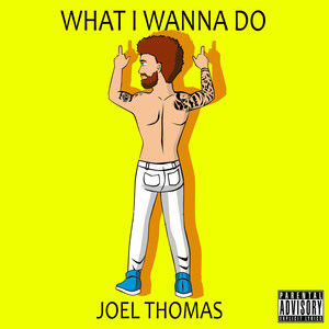 What I Wanna Do (Explicit)