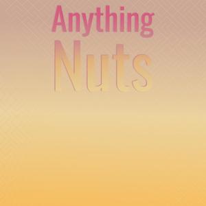 Anything Nuts