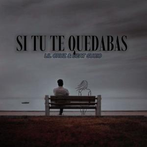 Si Tu Te Quedabas (feat. Beat Sucio) [Explicit]