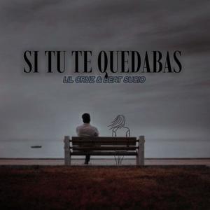 Si Tu Te Quedabas (feat. Beat Sucio) (Explicit)