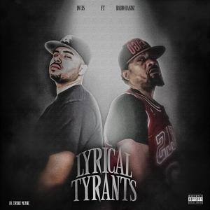 LYRICAL TYRANT (feat. Badd Handz) (Explicit)