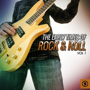 The Early Times of Rock & Roll, Vol. 1