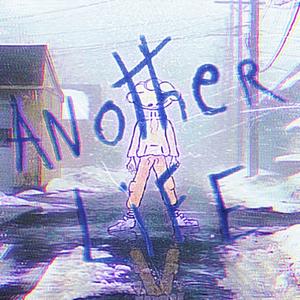 ANOTHER LIFE (Explicit)