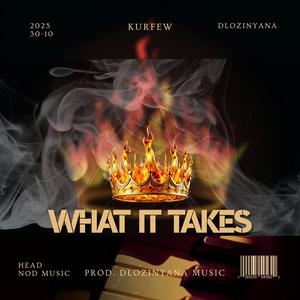 What It Takes (feat. Dlozinyana) (Explicit)