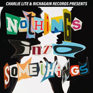 Nothings Into Somethings (Explicit)