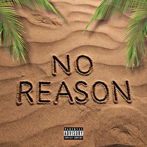 No reason