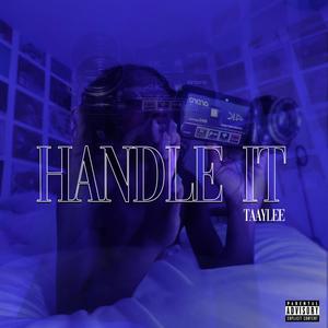 Handle It (Explicit)