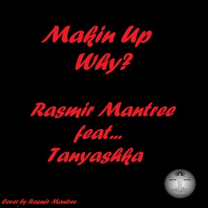 Makin Up, Why? (Makin Up Angry Mix)