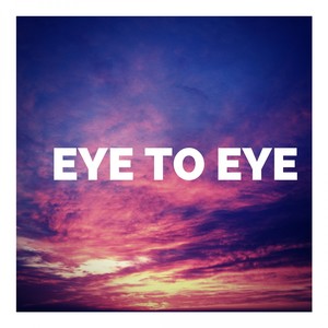 Eye to Eye (Deluxe) [Explicit]