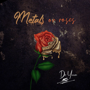 Metals or Roses