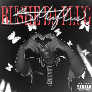 Bushe Da Plug - Butterflies (Explicit)