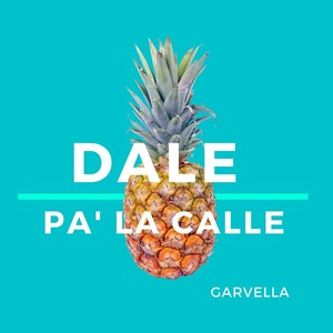 Dale Pa' la Calle (Explicit)