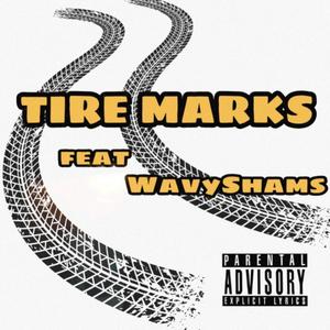 Tire Marks (feat. Wavy Shams) [Explicit]