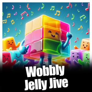 Wobbly Jelly Jive New Children Song