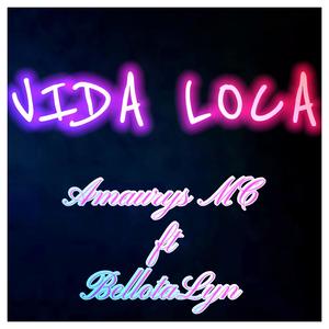 VIDA LOCA (feat. BellotaLyn) (Explicit)
