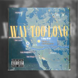 Way Too Long (feat. JR. DANGERUS) [Explicit]