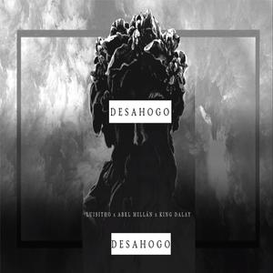 Desahogo(feat. Abel Millán & King Dalay) (Explicit)