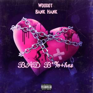 BAD BTCHES (feat. WOODOT) (Explicit)