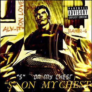 S on My Chest (feat. BambiG & Aly-P) [Explicit]