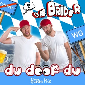 Du Doof Du (Hütten Mix)