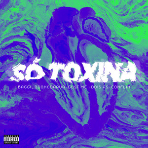 Só Toxina (Explicit)