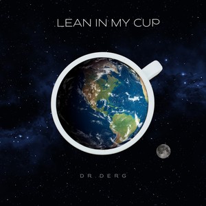 Lean In My Cup