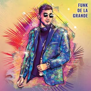 Funk de la Grande (Explicit)