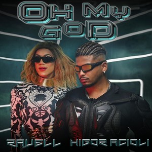 Oh My God (feat. Ravell) [Explicit]