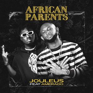 African parents (feat. Amerado)