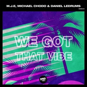 We Got That Vibe (Extended Mix)
