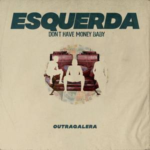 Esquerda (Don't Have Money Baby)