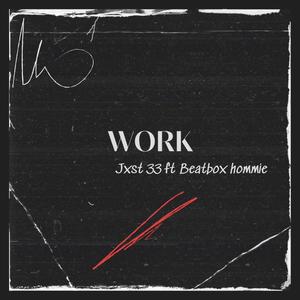 WORK (feat. Beatbox Hommie)