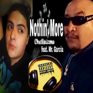 Nothin' More (feat. Mr. Garcia) (Explicit)