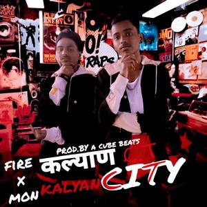 Kalyan City(feat. Fire&Mon)