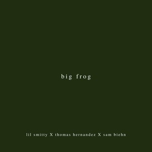 Big Frog (feat. Thomas Hernandez & Sam Biehn)