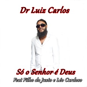 Só o Senhor É Deus