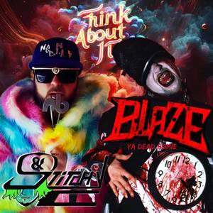 Think About It (feat. Blaze Ya Dead Homie) [Explicit]