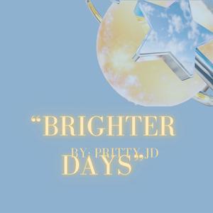 Brighter days (Explicit)