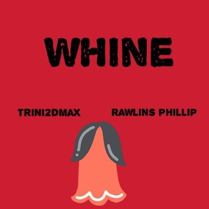 Whine (Explicit)