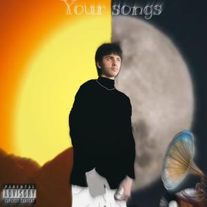 Your Songs (Explicit)