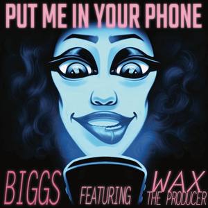 Put Me in Your Phone (feat. Wax the Producer)