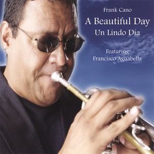 A Beautiful Day(Un Lindo Dia)[feat. Francisco Aguabella & Danilo Lozanote]