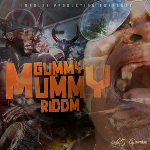 Gummy Mummy Riddim